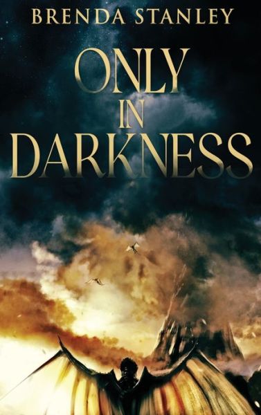 Only In Darkness - Brenda Stanley - Books - Next Chapter - 9784824128287 - March 13, 2022