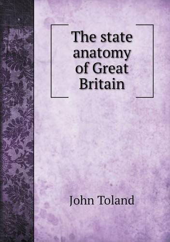 Cover for John Toland · The State Anatomy of Great Britain (Paperback Book) (2013)