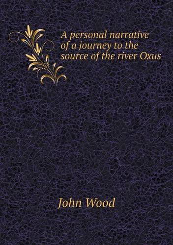 Cover for John Wood · A Personal Narrative of a Journey to the Source of the River Oxus (Paperback Book) (2013)