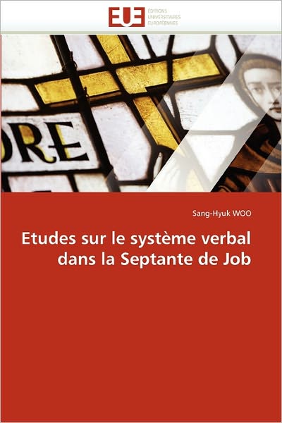 Cover for Sang-hyuk Woo · Etudes Sur Le Système Verbal Dans La Septante De Job (Paperback Book) [French edition] (2018)