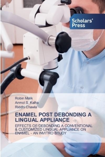 Enamel Post Debonding a Lingual a - Malik - Kirjat -  - 9786138928287 - maanantai 20. huhtikuuta 2020