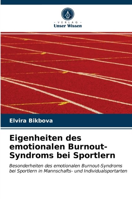 Cover for Elvira Bikbova · Eigenheiten des emotionalen Burnout-Syndroms bei Sportlern (Taschenbuch) (2021)