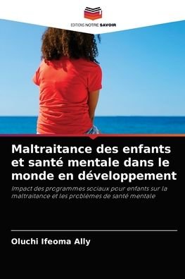 Cover for Oluchi Ifeoma Ally · Maltraitance des enfants et sante mentale dans le monde en developpement (Paperback Book) (2021)
