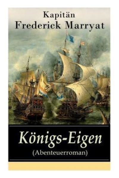 Cover for Frederick Kapitan Marryat · Koenigs-Eigen (Abenteuerroman) (Pocketbok) (2017)