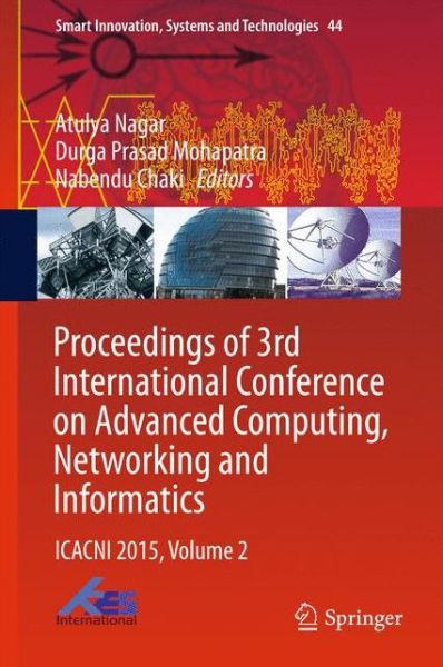 Cover for Atulya Nagar · Proceedings of 3rd International Conference on Advanced Computing, Networking and Informatics: ICACNI 2015, Volume 2 - Smart Innovation, Systems and Technologies (Innbunden bok) [1st ed. 2016 edition] (2015)