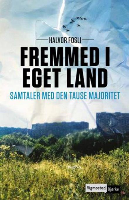 Cover for Fosli Halvor · Fremmed i eget land : samtaler med den tause majoritet (Sewn Spine Book) (2015)