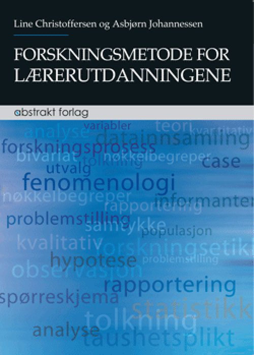 Forskningsmetode for lærerutdanningene - Asbjørn Johannessen Line Christoffersen - Kirjat - Abstrakt forlag - 9788279353287 - perjantai 1. kesäkuuta 2012