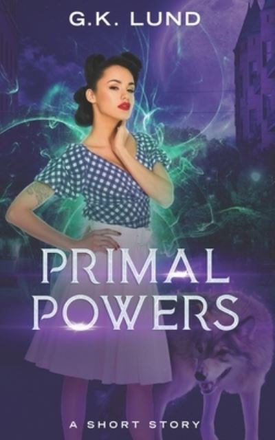 Cover for G K Lund · Primal Powers (Pocketbok) (2019)