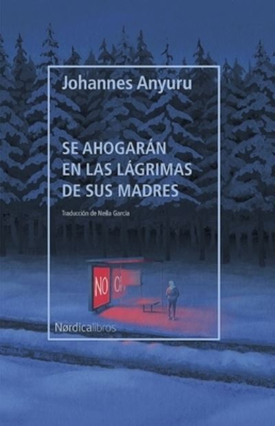 Cover for Johannes Anyuru · Se ahogarán en las lágrimas de sus madres (Paperback Book) (2022)