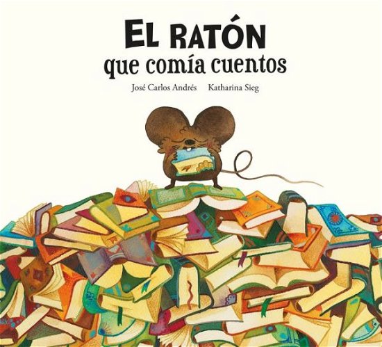 El raton que comia cuentos - Somos8 - Jose Carlos Andres - Books - Nubeocho - 9788419607287 - December 14, 2023