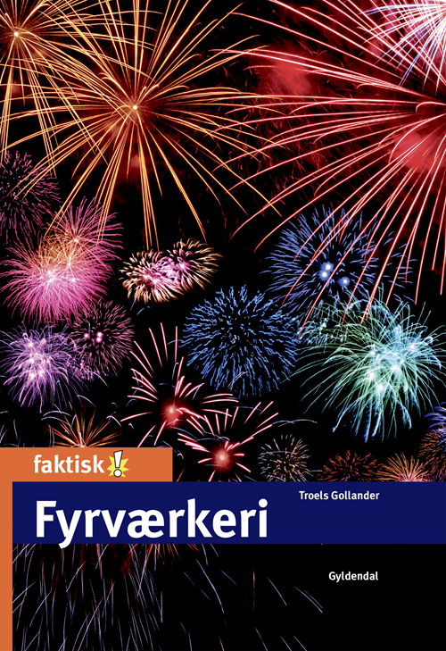 Cover for Troels Gollander · Faktisk!: Fyrværkeri (Gebundesens Buch) [1. Ausgabe] (2020)
