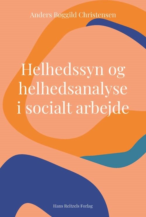 Cover for Anders Bøggild Christensen · Helhedssyn og helhedsanalyse i socialt arbejde (Taschenbuch) [1. Ausgabe] (2023)