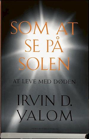 Som at se på solen - Irvin D. Yalom - Books - Gyldendal - 9788703034287 - April 2, 2009