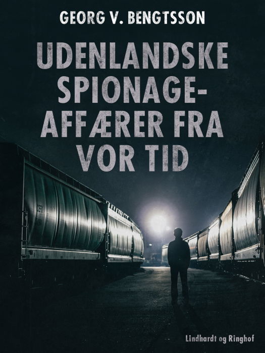 Cover for Georg V. Bengtsson · Udenlandske spionageaffærer fra vor tid (Sewn Spine Book) [1st edition] (2018)