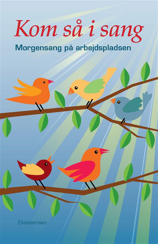 Kom så i sang -  - Libros - Eksistensen - 9788741005287 - 7 de febrero de 2019