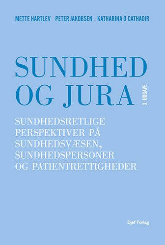 Cover for Peter Jakobsen og Katharina Ó Cathaoir Mette Hartlev · Sundhed og jura (Sewn Spine Book) [3º edição] (2022)