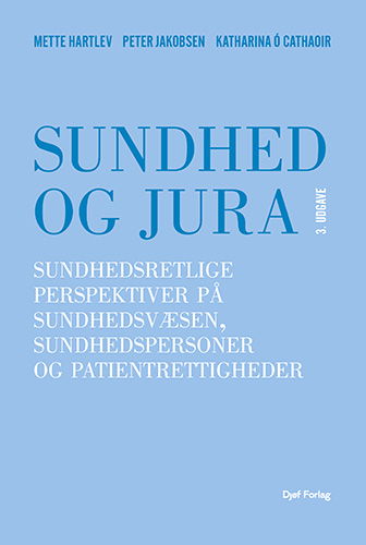 Sundhed og jura - Peter Jakobsen og Katharina Ó Cathaoir Mette Hartlev - Bøger - Djøf Forlag - 9788757453287 - 15. august 2022