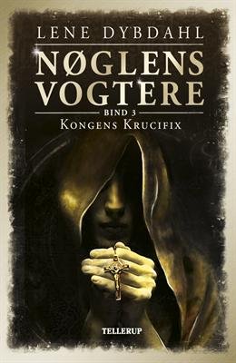 Cover for Lene Dybdahl · Nøglens Vogtere, 3: Nøglens Vogtere #3: Kongens krucifix (Hardcover Book) [1e uitgave] [Hardback] (2013)