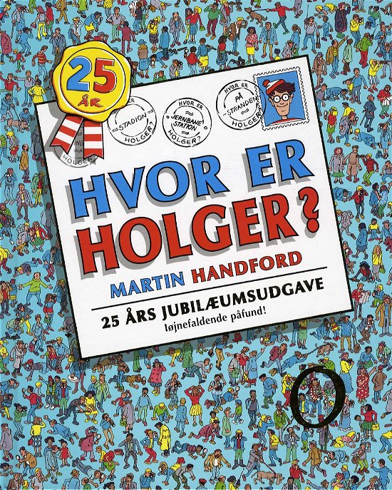 Cover for Martin Handford · Hvor er Holger? 25års jubilæumsudgave (Innbunden bok) [5. utgave] (2012)