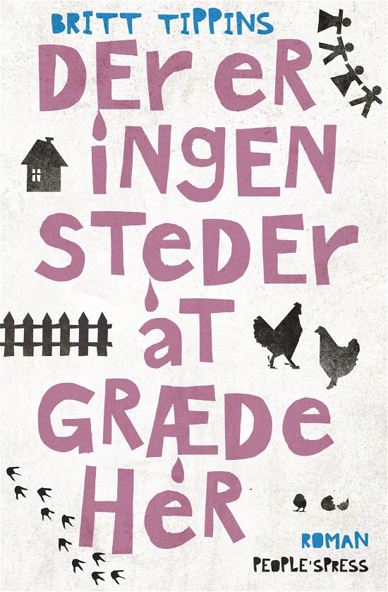 Cover for Britt Tippins · Der er ingen steder at græde her (Sewn Spine Book) [1st edition] (2012)