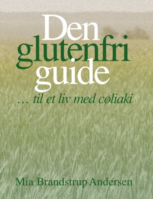 Cover for Mia Brandstrup Andersen · Den glutenfri guide (Pocketbok) [1. utgave] [Paperback] (2006)