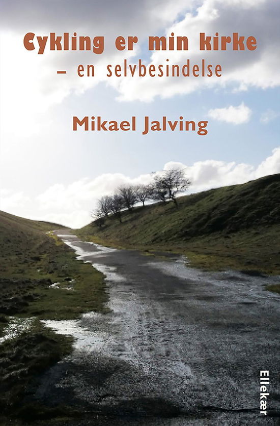 Cover for Mikael Jalving · Cykling er min kirke (Sewn Spine Book) [1th edição] (2016)