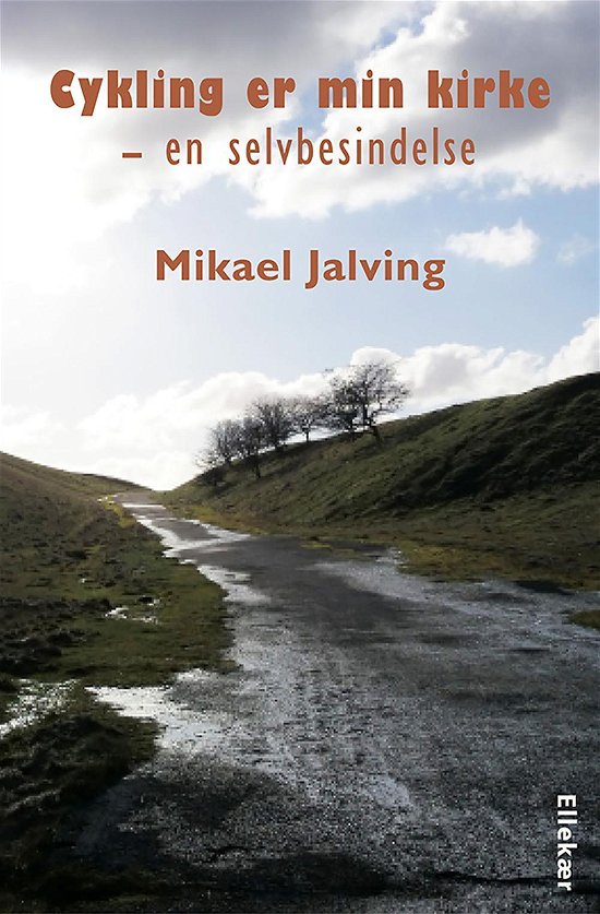 Cover for Mikael Jalving · Cykling er min kirke (Sewn Spine Book) [1. Painos] (2016)
