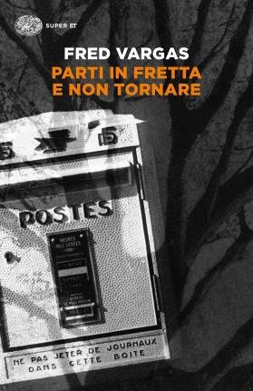 Cover for Fred Vargas · Parti In Fretta E Non Tornare (Book)