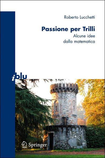 Cover for Roberto Lucchetti · Passione per Trilli : Alcune idee dalla matematica (Paperback Book) [Italian, 2007 edition] (2007)