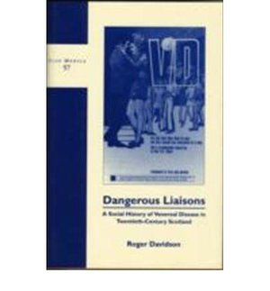Cover for Roger Davidson · Dangerous Liaison: a Social History of Venereal Disease in Twentieth-century Scotland - Clio Medica S./wellcome Institute Series in the History of Medicine (Gebundenes Buch) (2000)