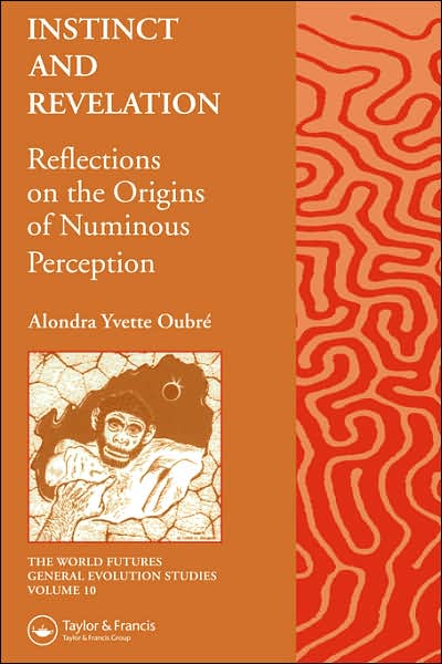 Cover for Alondra Oubre · Instinct and Revelation: Reflections on the Origins of Numinous Perception (Paperback Book) (1997)