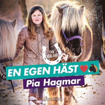 Två världar: En egen häst - Pia Hagmar - Hörbuch - B Wahlströms - 9789132211287 - 6. September 2019