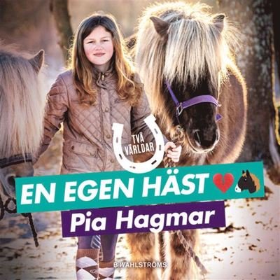 Cover for Pia Hagmar · Två världar: En egen häst (Audiobook (MP3)) (2019)