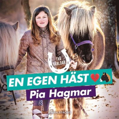 Cover for Pia Hagmar · Två världar: En egen häst (Lydbok (MP3)) (2019)