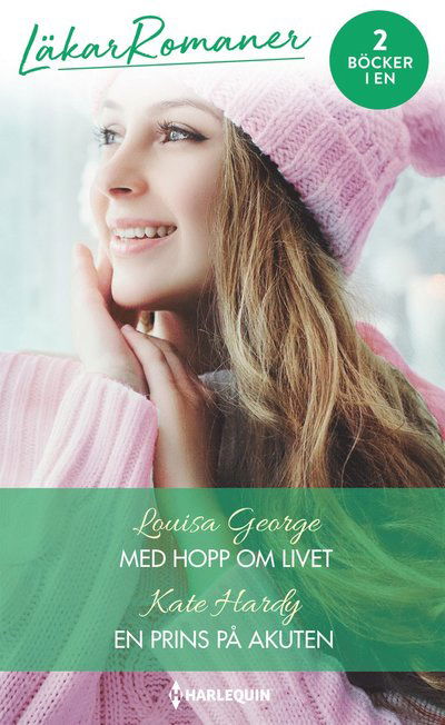 Cover for Kate Hardy · Läkarromaner: Med hopp om livet ; En prins på akuten (Book) (2020)