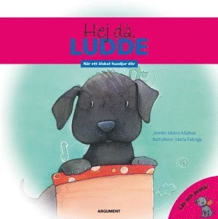 Hej då, Ludde! - Jennifer Moore-Mallinos - Książki - Argument Förlag - 9789173153287 - 1 lutego 2012