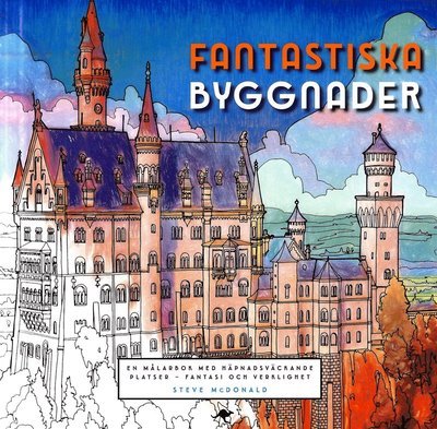 Cover for Steve McDonald · Fantastiska byggnader : en målarbok med häpnadsväckande platser (Bok) (2016)