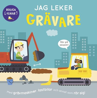 Cover for Bobbie Brooks · Jag leker grävare : Med grävmaskiner, lastbilar och annat som rör sig! (Kartongbok) (2022)