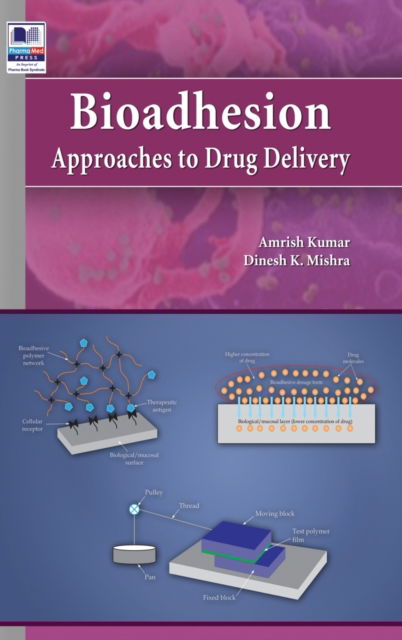 Bioadhesion - Dinesh K Mishra - Books - Pharma Med Press - 9789352301287 - July 1, 2019