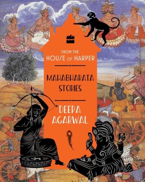 Cover for Deepa Agarwal · Mahabharata Stories - FROM THE HOUSE OF HARPER (Paperback Book) (2019)