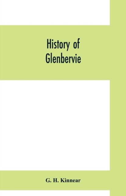 Cover for G H Kinnear · History of Glenbervie (Pocketbok) (2019)