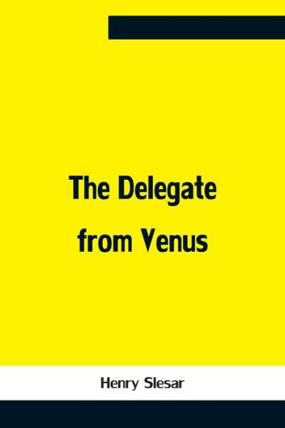 Cover for Henry Slesar · The Delegate From Venus (Taschenbuch) (2021)