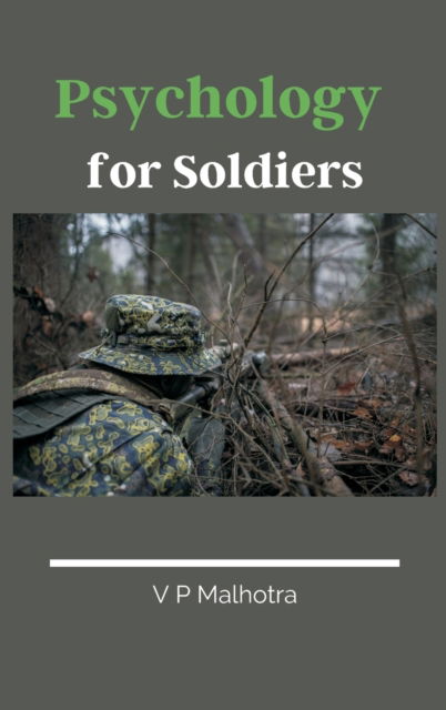 Psychology for Soldiers - V P Malhotra - Książki - VIJ Books (India) Pty Ltd - 9789390439287 - 1 kwietnia 2021