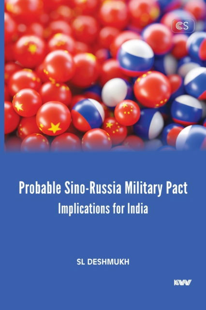 Probable Sino-Russia Military Pact - Sl Deshmukh - Books - Sun Links Ltd - 9789391490287 - April 20, 2022
