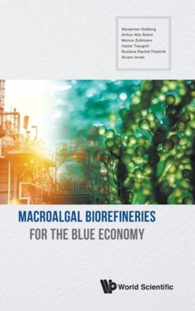 Cover for Golberg, Alexander (Tel Aviv Univ, Israel &amp; Massachusetts General Hospital, Usa) · Macroalgal Biorefineries For The Blue Economy (Gebundenes Buch) (2020)