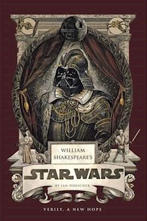 William Shakespeares Star Wars Verily A New Hope - William Shakespeares Star Wars Verily A New Hope - Books - - 9798337401287 - August 5, 2025