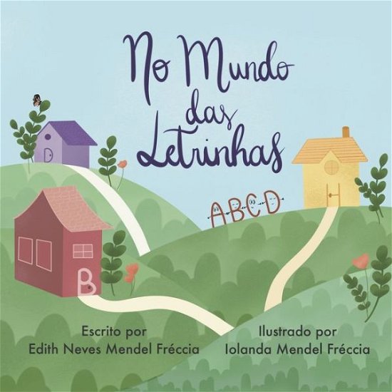 Cover for Iolanda Mendel Freccia · No mundo das letrinhas (Paperback Book) (2022)