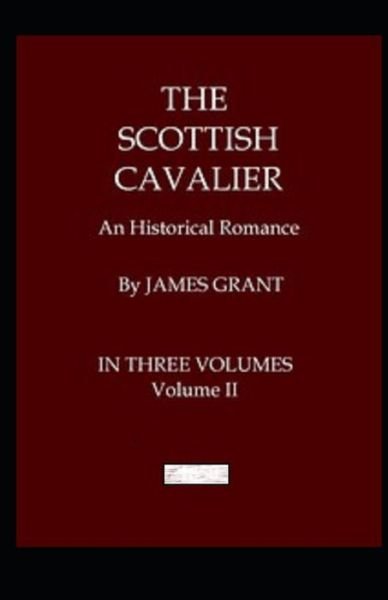 Cover for James Grant · The Scottish Cavalier, Volume 2 Annotated (Pocketbok) (2021)