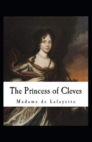 Cover for Madame De La Fayette · The Princess of Cleves Annotated (Paperback Book) (2021)