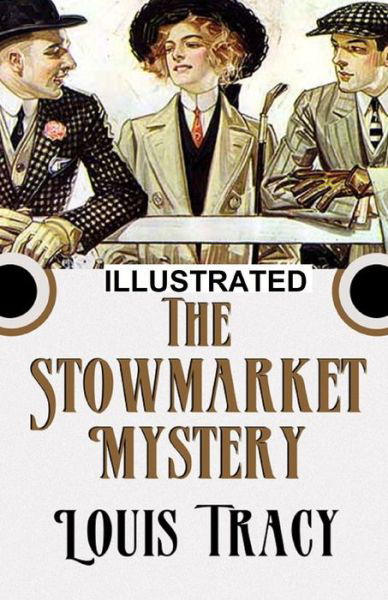 Cover for Louis Tracy · The Stowmarket Mystery ILLUSTRATED (Paperback Book) (2021)